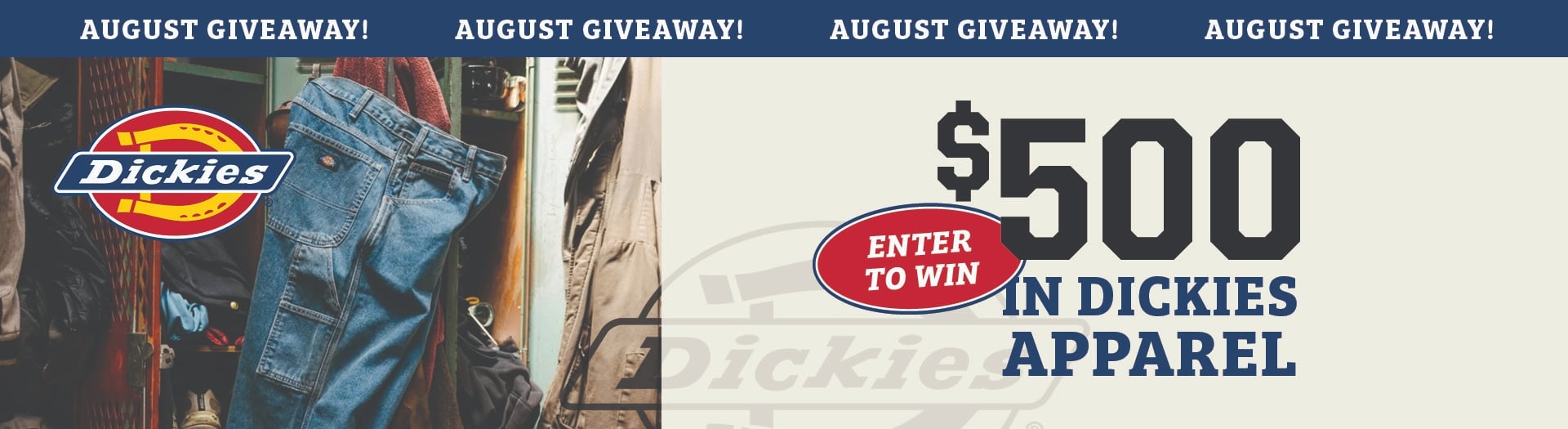 AUGUST GIVEAWAY $500 IN DICKIES APPAREL ENTER TO WIN