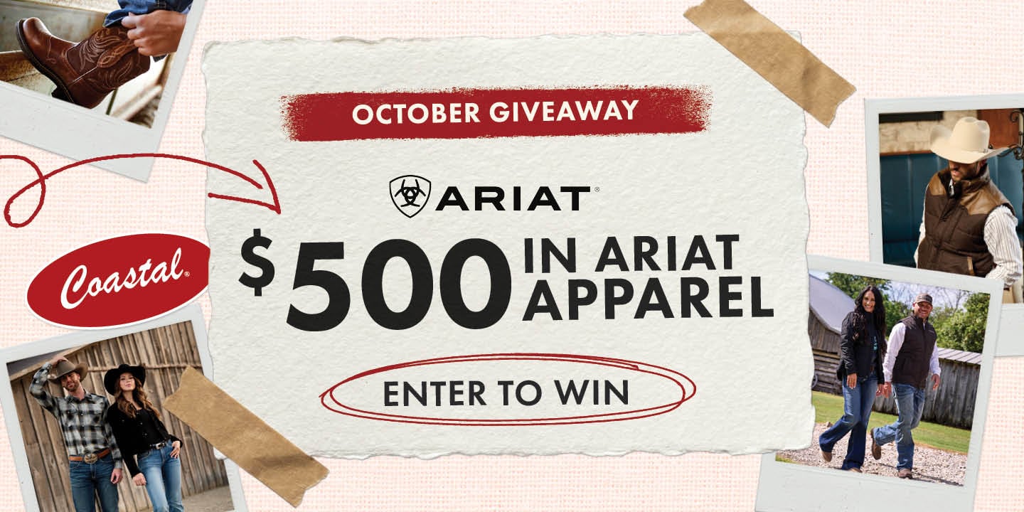 OCTOBER GIVEAWAY COASTAL $500 IN ARIAT APPAREL ENTER TO WIN