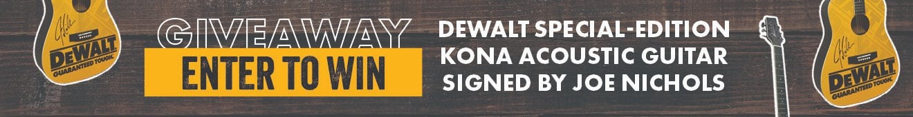 GIVEAWAY ENTER TO WIN DEWALT SPECIAL-EDITION KONA ACOUSTIC GUITAR SIGNED BY JOE NICHOLS