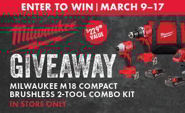 ENTER TO WIN MARCH 9-17 Milwaukee GIVEAWAY $229.99  MILWAUKEE M18 COMPACT BRUSHLESS 2-TOOL COMBO KIT IN STORE ONLY