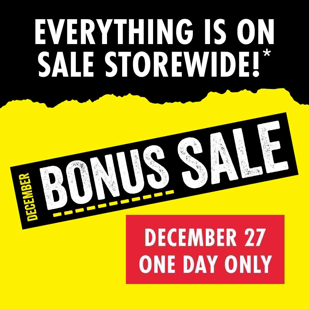 Everything is on sale storewide! December Bonus Clearance Sale December 27 ONE DAY ONLY