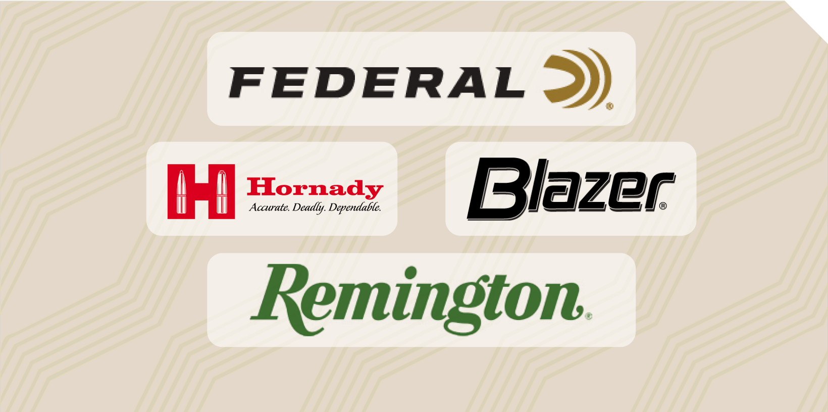 Federal Hornady Accurate. Deadly. Dependable. Blazer Remington