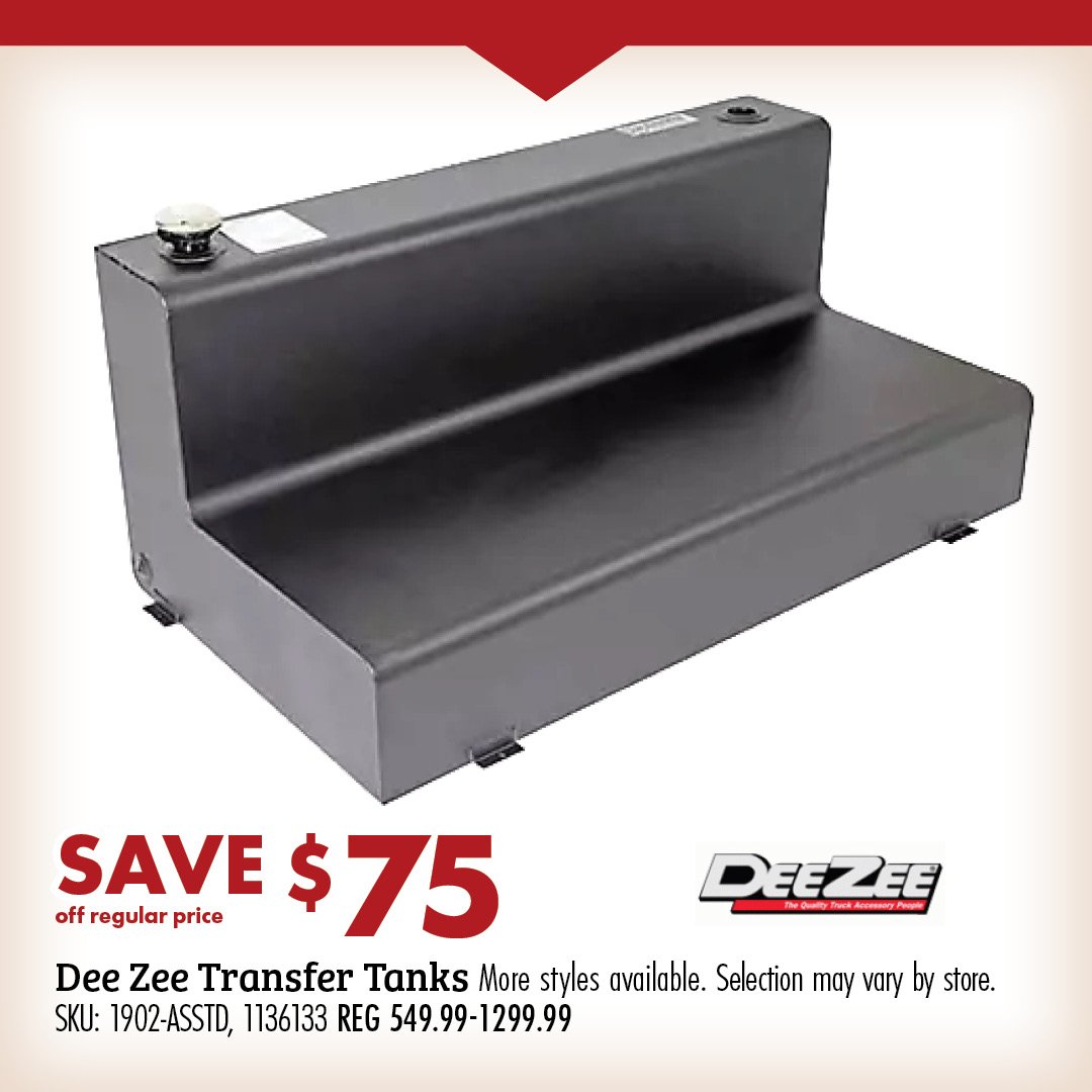 SAVE $75 off regular price Dee Zee Transfer Tanks More styles available. Selection may vary by store. SKU: 1902-ASSTD, 1136133 REG 549.99-1299.99