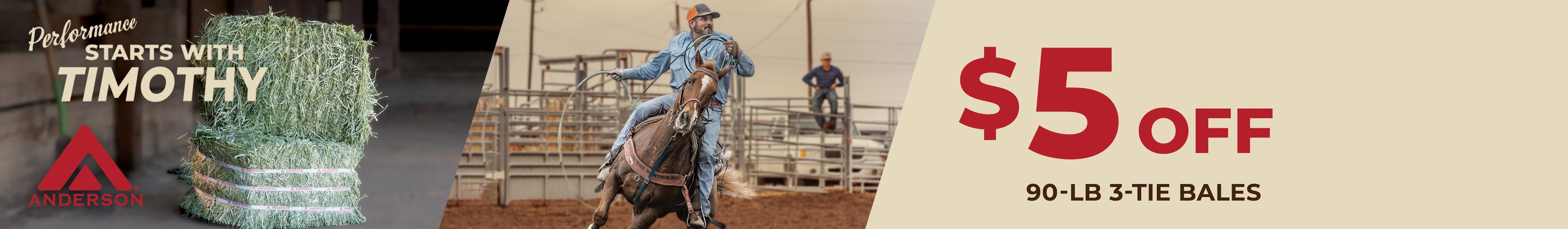 PERFORMANCE STARTS WITH TIMOTHY $5 OFF 90-LB 3-TIE BALES