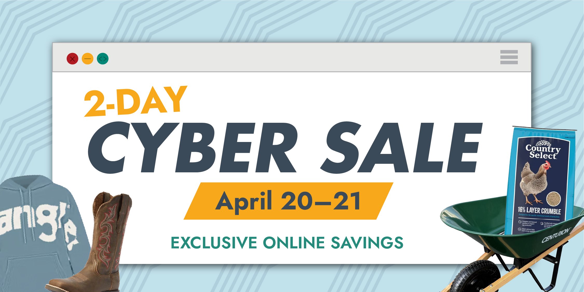 2-Day CYBER SALE EXCLUSIVE ONLINE SAVINGS APRIL 20-21