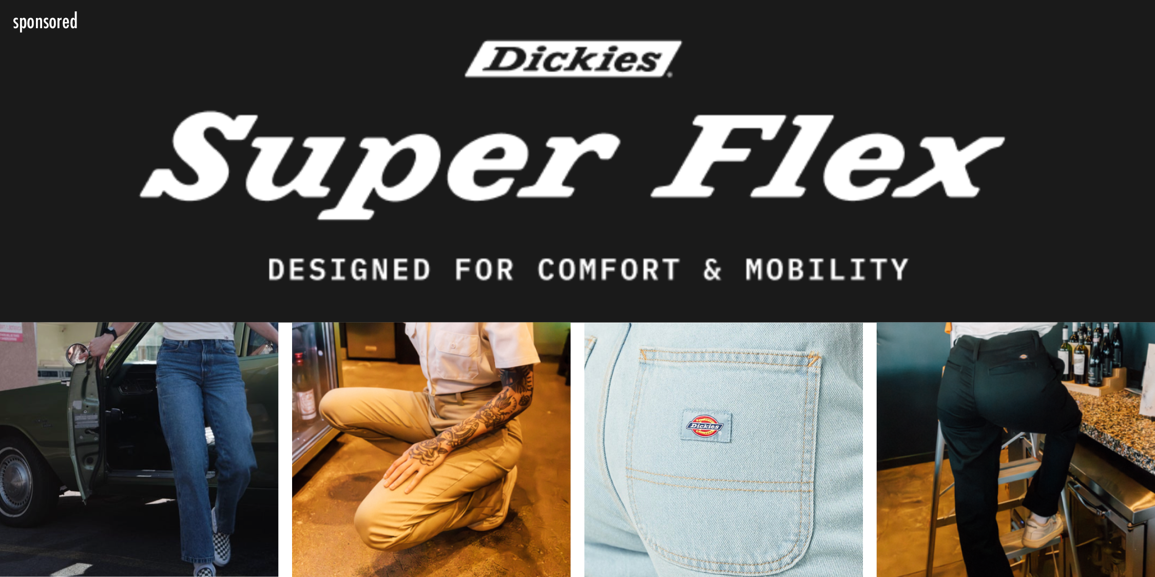 Dickies Super Flex DESIGNED FOR COMFORT & MOBILITY Sponsored
