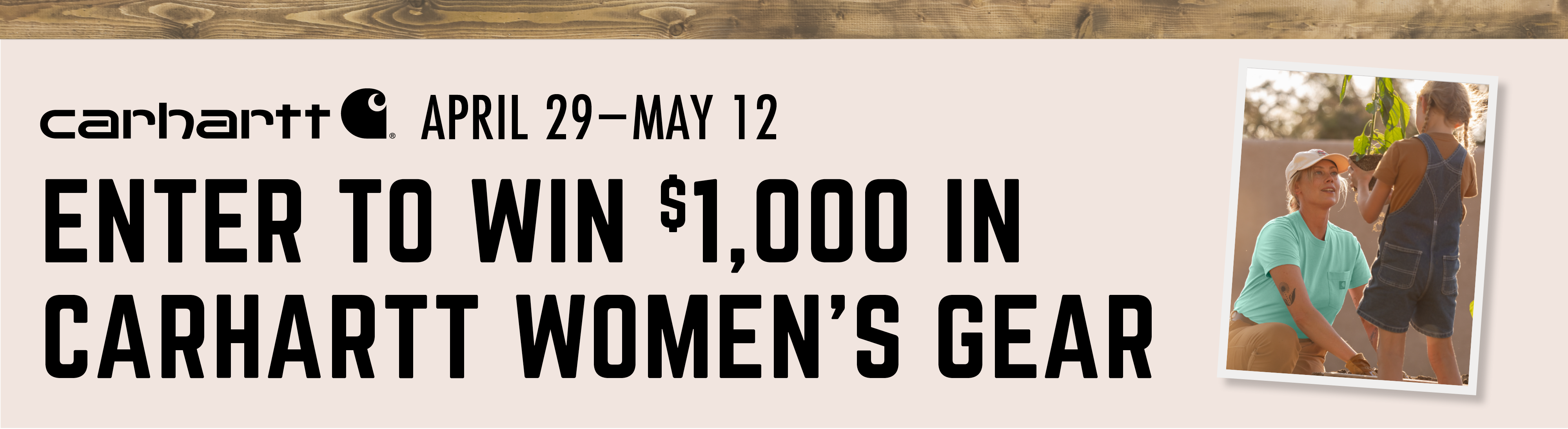 ENTER TO WIN CARHARTT WIN $1,000 IN CARHARTT WOMEN'S GEAR