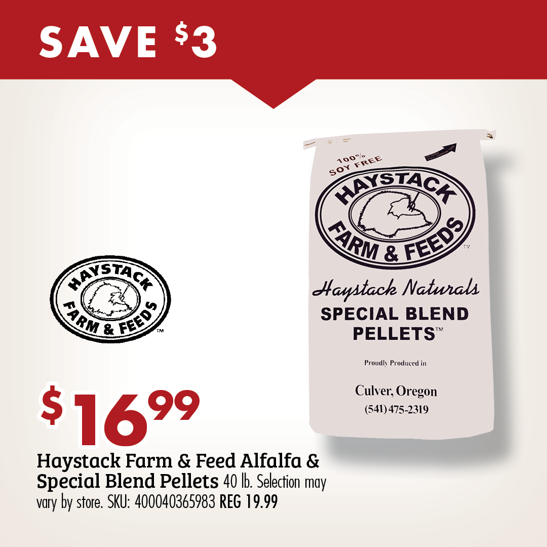 SAVE $3 $16.99 Haystack Farm & feed Alfalfa & Special Blend Pellets 40 lb. Selection may vary by store. SKU: 400040365983 REG 19.99