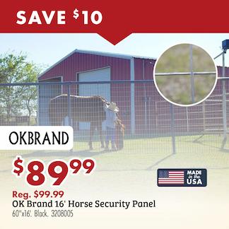 SAVE $10 OKBRAND $89.99 Reg. $99.99 OK Brand 16' Horse Security Panel 60"x16'. Black. 3208005 MADE in the USA