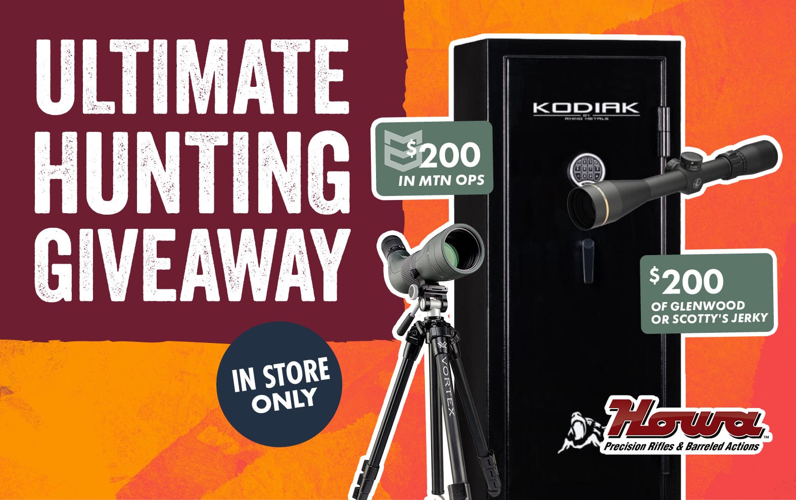 ULTIMATE HUNTING GIVEAWAY IN STORE ONLY $200 IN MTN OPS $200 OF GLENWOOD OR SCOTTY'S JERKY HOWA
