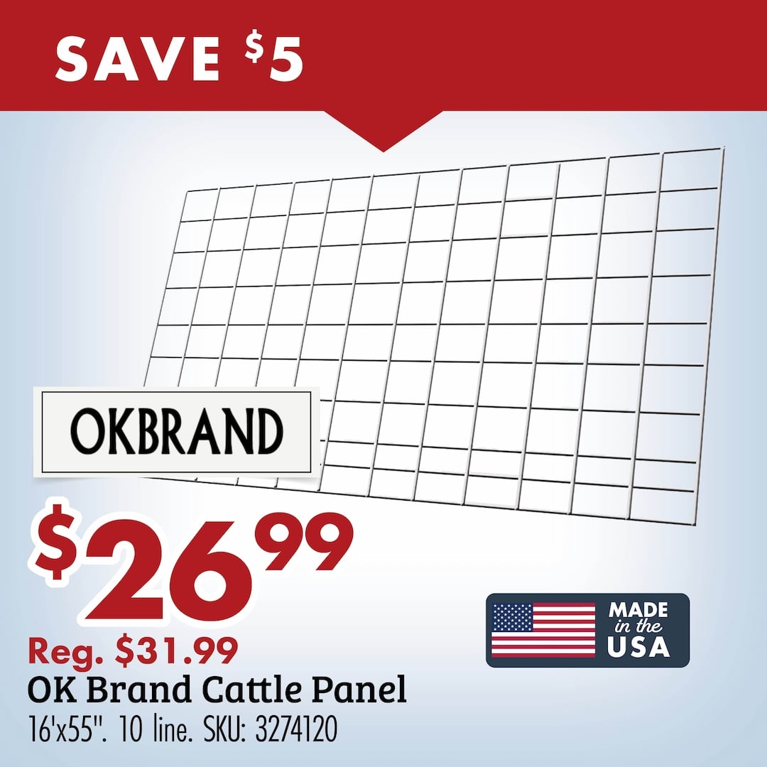 SAVE $5 $26.99 Reg. $31.99 OK Brand Cattle Panel 16'X55". 10 line. SKU: 3274120 