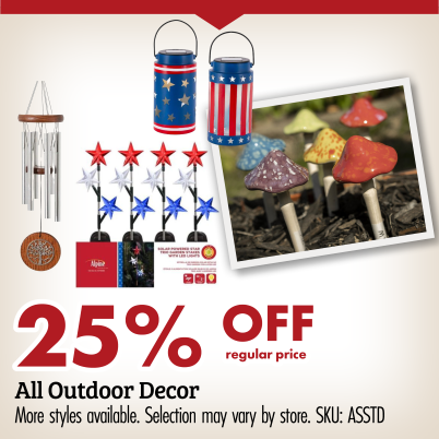 25% OFF regular price All Outdoor Decor More styles available. Selection may vary by store. SKU: ASSTD