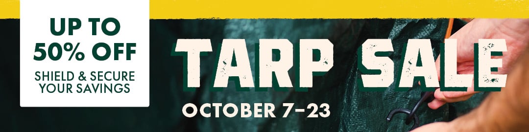 UP TO 50% OFF SHIELD & SECURE YOUR SAVINGS TARP SALE OCTOBER 7-23