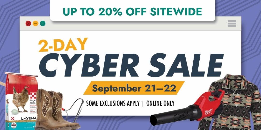 SAVE UP TO 20% OFF SITEWIDE 2-DAY CYBER SALE August 19-20 SOME EXCLUSIONS APPLY | ONLINE ONLY