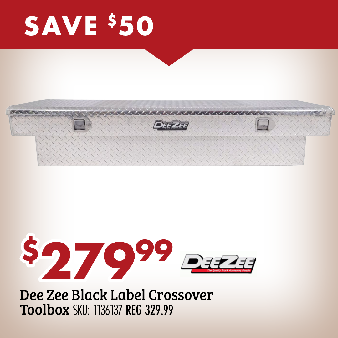 SAVE $50 $279.99 Dee Zee Black Label Crossover Toolbox SKU: 1136137 REG 329.99