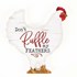 P. Graham Dunn Don't Ruffle My Feathers Shape Sign