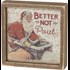 "Better Not Pout" Inset Box Sign