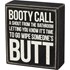 "Booty Call" Box Sign