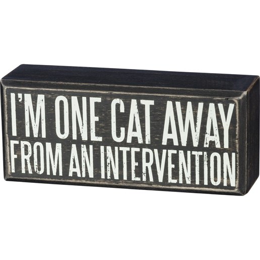 "I'm One Cat Away" Box Sign