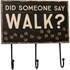 "Did Someone Say Walk" Hook Board