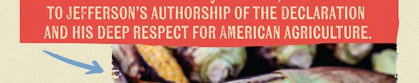 TO JEFFERSON'S AUTHORSHIP OF THE DECLARATION AND HIS DEEP RESPECT FOR AMERICAN AGRICULTURE.